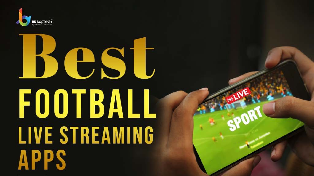Best Football Live Streaming Apps