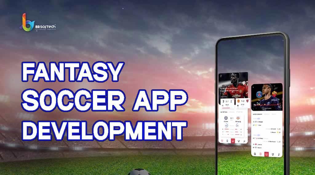 Fantasy Soccer App Development- The Ultimate Guide