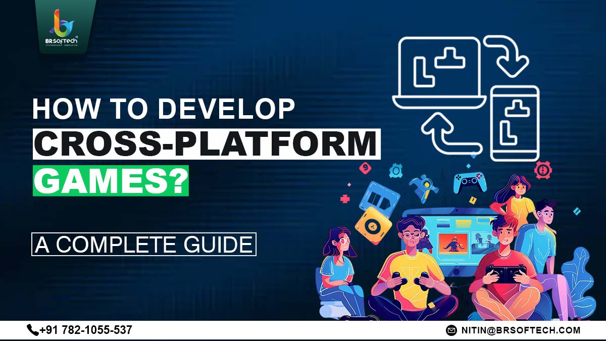 How to Develop Cross-Platform Games