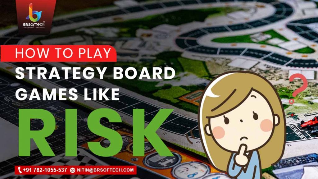 How to Play Strategy Board Games Like Risk