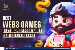 Best Web3 Games That Inspire Profitable Gaming Businesses