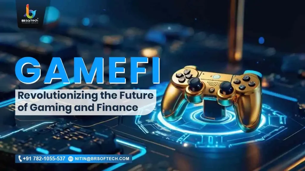 GameFi-Revolutionizing-the-Future-of-Gaming-and-Finance