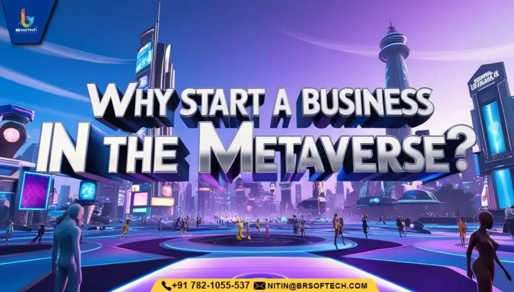 Why Start a Business in the Metaverse? 
